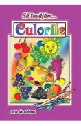 Sa invatam...culorile. Carte de colorat - Dana Popescu - Autor Anonim