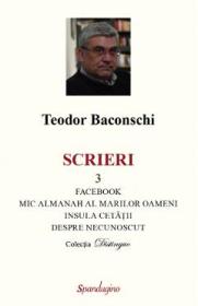 Scrieri Vol.3: Facebook. Fabrica de narcisism - Teodor Baconschi