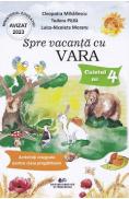 Spre vacanta cu Vara. Caietul nr.4: Activitati integrate pentru clasa pregatitoare - Cleopatra Mihailescu, Tudora Pitila, Luiza-Nicoleta Moraru - Cleopatra Mihailescu