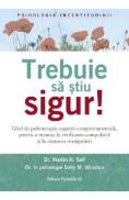 Trebuie sa stiu sigur! Ghid de psihoterapie cognitiv-comportamentala - Martin N. Seif, S. M. Winston - Sally M. Winston