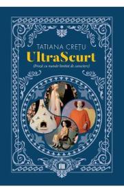 UltraScurt - Tatiana Cretu