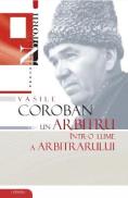 Vasile Coroban, un arbitru intr-o lume a arbitrarului - -