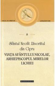 Viata Sfantului Nicolae, Arhiepiscopul Mirelor Lichiei. Scrieri 8 - Sfantul Neofit Zavoratul din Cipru - Sfantul Neofit Zavoratul