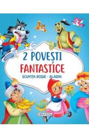 2 Povesti fantastice: Scufita Rosie. Aladin - -