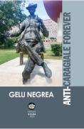 Anti-Caragiale forever - Gelu Negrea