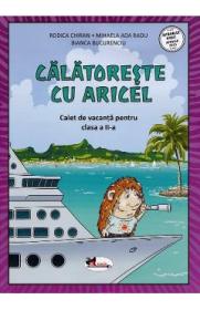 Calatoreste cu Aricel. Caiet de vacanta pentru clasa 2 - Rodica Chiran, Mihaela Radu, Bianca Bucurenciu - Rodica Chiran