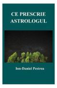 Ce prescrie astrologul - Ion-Daniel Pestrea - Ion Daniel Pestrea