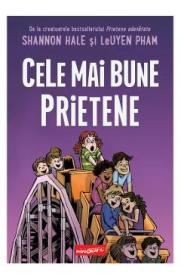Cele mai bune prietene - Shannon Hale, LeUyen Pham - Shannon Hale