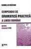 Compendiu de gramatica practica a limbii romane - Clasele 5-8 - Corneliu Craciun