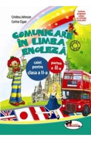 Comunicare in limba engleza clasa 2 caiet partea a II-a - Cristina Johnson, Corina Cigan - Corina Cigan