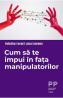 Cum sa te impui in fata manipulatorilor - Frederic Fanget, Odile Darbon - Frederic Fanget