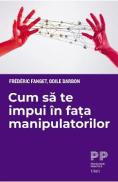 Cum sa te impui in fata manipulatorilor - Frederic Fanget, Odile Darbon - Frederic Fanget