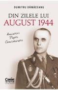 Din zilele lui August 1944: Amintiri, fapte, consideratii - Dumitru Damaceanu