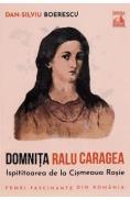 Domnita Ralu Caragea, ispititoarea de la Cismeaua Rosie - Dan-Silviu Boerescu