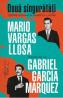 Doua singuratati. Despre roman in America Latina - Mario Vargas Llosa, Gabriel Garcia Marquez - Gabriel Garcia Marquez
