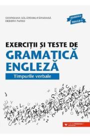 Exercitii si teste de gramatica engleza. Timpurile verbale - Debora Parks, Georgiana Galateanu-Farnoaga - Debora Parks