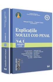 Explicatiile Noului Cod Penal Vol.1: Artcolele 1-52 - George Antoniu, Tudorel Toader - Tudorel Toader