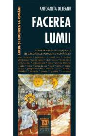 Facerea lumii - Antoaneta Olteanu