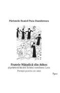 Fratele Matulica din Athos si prietenii lui din Schitul romanesc Lacu - Daniel Puia-Dumitrescu - Daniel Puia Dumitrescu
