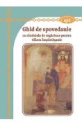 Ghid de Spovedanie cu randuiala de rugaciune pentru Sfanta Impartasanie - -