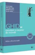 Ghid de cercetare a cauzelor de incendii Ed.3 - Sorin Calota, Gheorghe Popa, George Sorescu, Simion Dolha - Sorin Calota