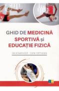 Ghid de medicina sportiva si educatie fizica - David Eastwood, Dane Vishnubala - Dane Vishnubala