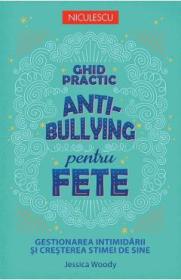 Ghid practic anti-bullying pentru fete - Jessica Woody