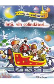 Iata, vin colindatori... Carte de colorat - -