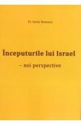 Inceputurile lui Israel. Noi perspective - Sorin Benescu