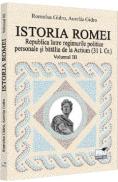 Istoria Romei. Republica intre regimurile politice personale si batalia de la Actium (31 i. Cr.) Vol.3 - Romulus Gidro, Aurelia Gidro - Aurelia Gidro