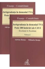 Jurisprudenta in domeniul TVA. Peste 100 hotarari ale CJUE Vol.1+2 - Adrian Benta, Mihaela Benta - Adrian Benta