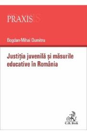 Justitia juvenila si masurile educative in Romania - Bogdan-Mihai Dumitru - Bogdan Mihai Dumitru