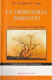 La frontierele sanatatii - Dr. Christine R. Page - Christine R. Page
