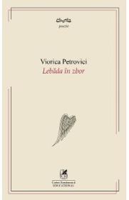 Lebada in zbor - Viorica Petrovici