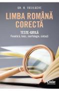 Limba romana corecta. Teste-grila: Fonetica, lexic, morfologie, sintaxa - Gh. N. Vasilache - Gheorghe N. Vasilache