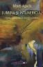 Lumina si intunericul - Matei Agachi