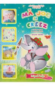 Ma joc si creez - Grupa mare 5-6 ani - Ala Vitcovschi Blaja