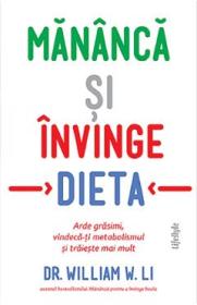 Mananca si invinge dieta - William W. Li