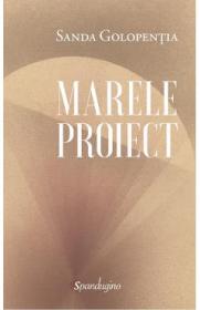 Marele proiect - Sanda Golopentia
