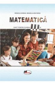 Matematica - Clasa 3 - Caiet - Rodica Chiran, Mihaela Ada Radu - Mihaela Ada Radu