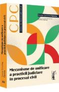 Mecanisme de unificare a practicii judiciare in procesul civil - Laura-Cristina Carcia - Laura Cristina Carcia