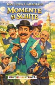 Momente si schite - I.l. Caragiale - Ion Luca Caragiale
