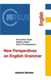 New Perspectives on English Grammar - Ruxandra Visan, Nadina Visan, Daria Protopopescu - Daria Protopopescu