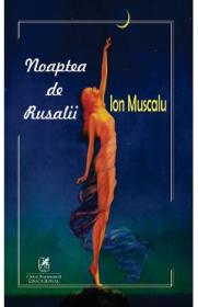 Noaptea de Rusalii - Ion Muscalu