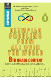 Olympiad Problems from all over the World 8th Grade Content vol.4 - D.M. Batinetu-Giurgiu, Marin Chirciu, Daniel Sitaru - D.M. Batinetu Giurgiu