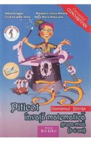 Piticot invata Matematica. Grupa Mica 3-4 Ani - Adina Grigore, Cristina Ipate-Toma, Mihaela Cristina Mihaila, Ana-Maria Matauanu - Mihaela Cristina Mihaila