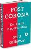 Post Corona. De la criza la oportunitate - Scott Galloway