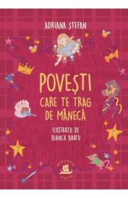 Povesti care te trag de maneca - Adriana Stefan
