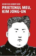 Prietenul meu, Kim Jong-Un - Keum Suk Gendry-Kim