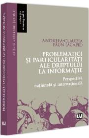 Problematici si particularitati ale dreptului la informatie - Andreea-Claudia Paun (Agapie) - Andreea Claudia Paun